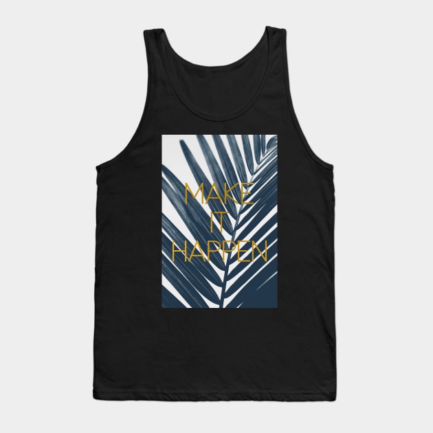 Make It Happen (Cyanotype) Tank Top by ALICIABOCK